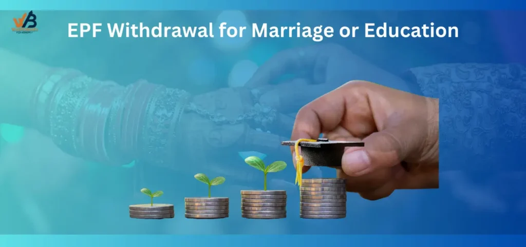 Epf Withdrawal Rule For Marriage & Education
